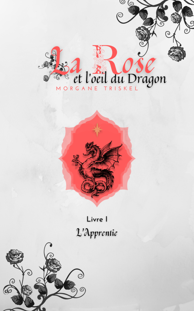 La Rose et l'oeil du dragon couverture wattpad